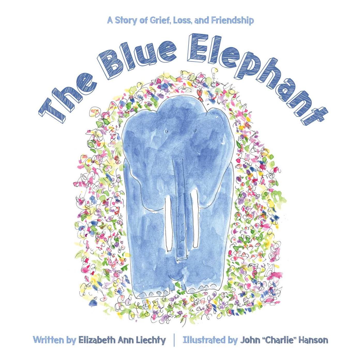 The Blue Elephant: A Story of Grief, Loss, and Friendship