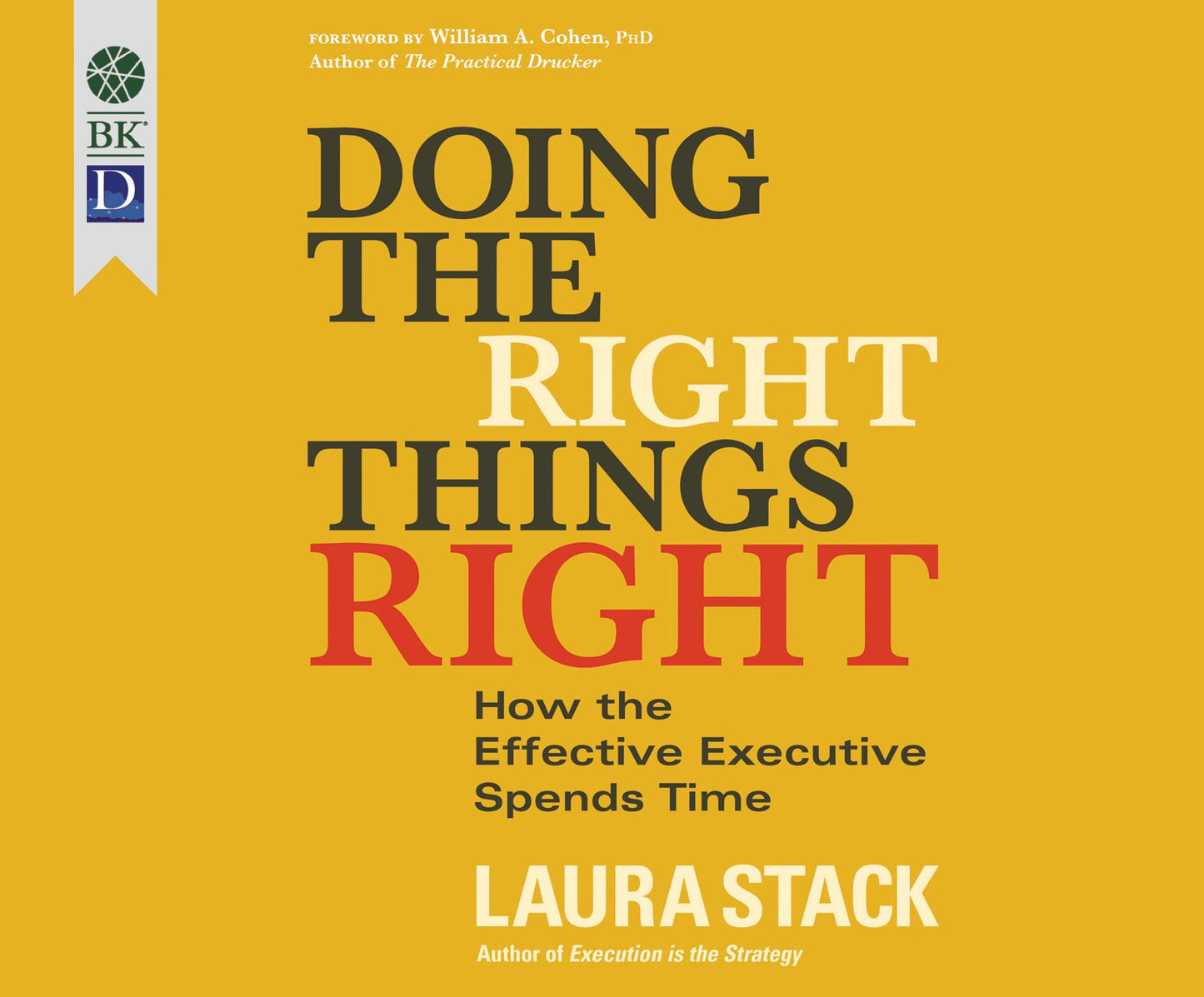 Doing the Right Things Right: How the Effective Executive Spends Time