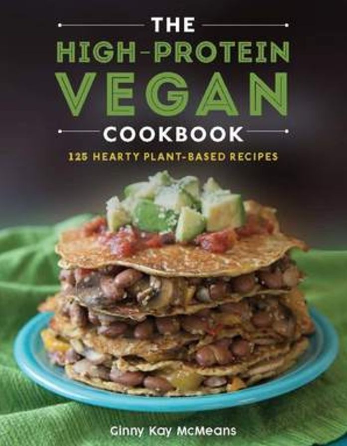High-Protein Vegan: 125+ Hearty Plant-Based Recipes