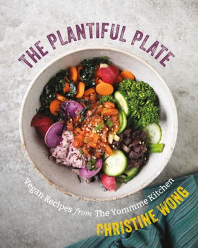 The Plantiful Plate: Vegan Vinyasas from the Yommme Kitchen