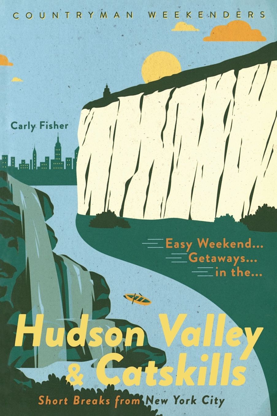 Easy Weekend Getaways to the Hudson Valley & Catskills: Short Breaks from New York City