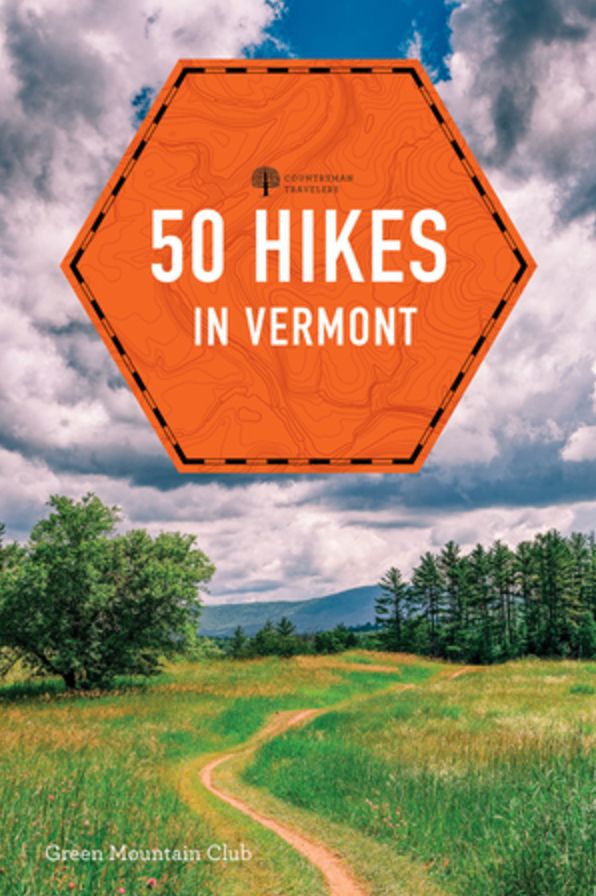 50 Hikes in Vermont: Walks, Hikes, and Overnights in the Green Mountain State (Eighth Edition)