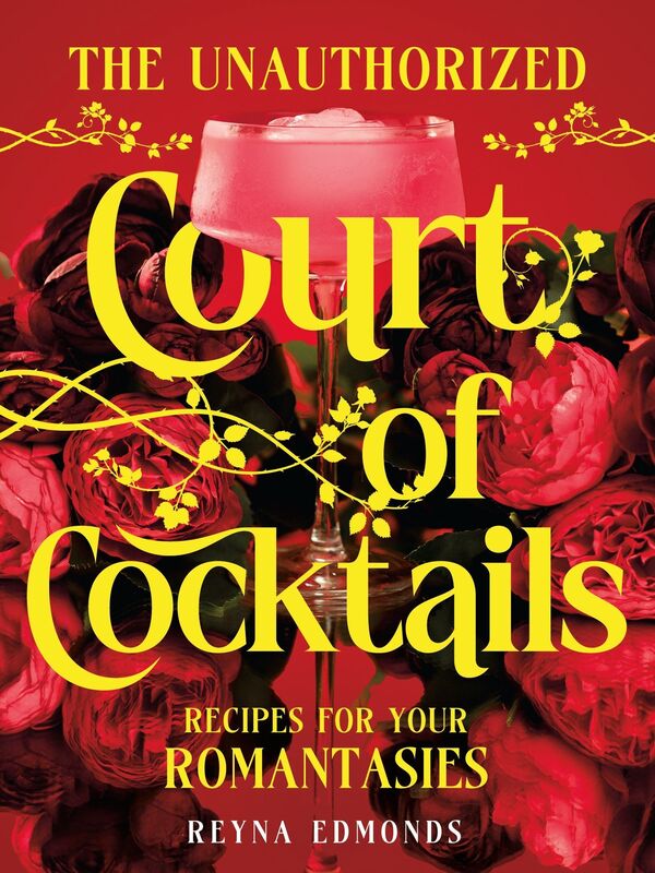 A Court of Cocktails: Recipes for your Romantasies