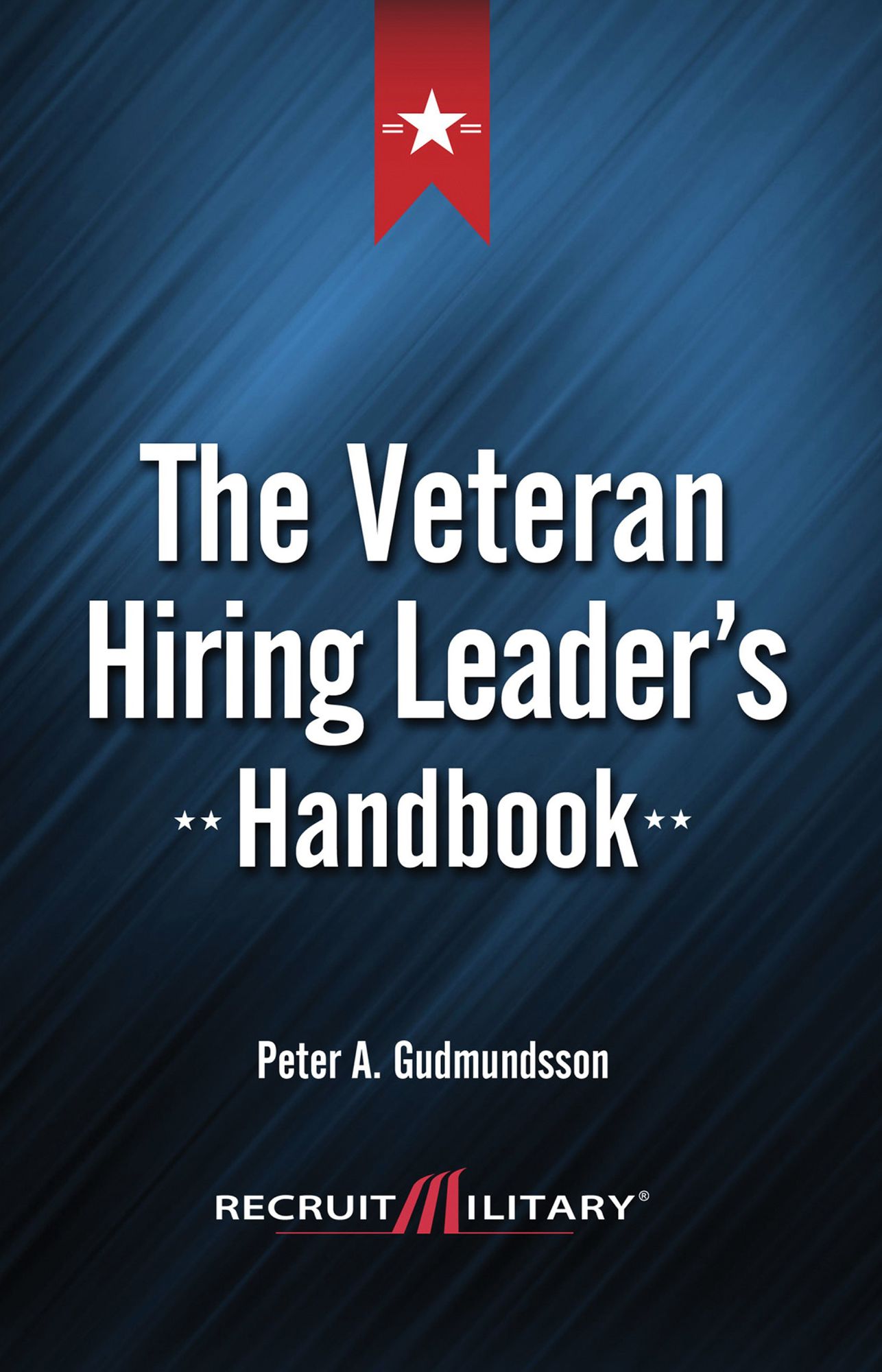 The Veteran Hiring Leader's Handbook