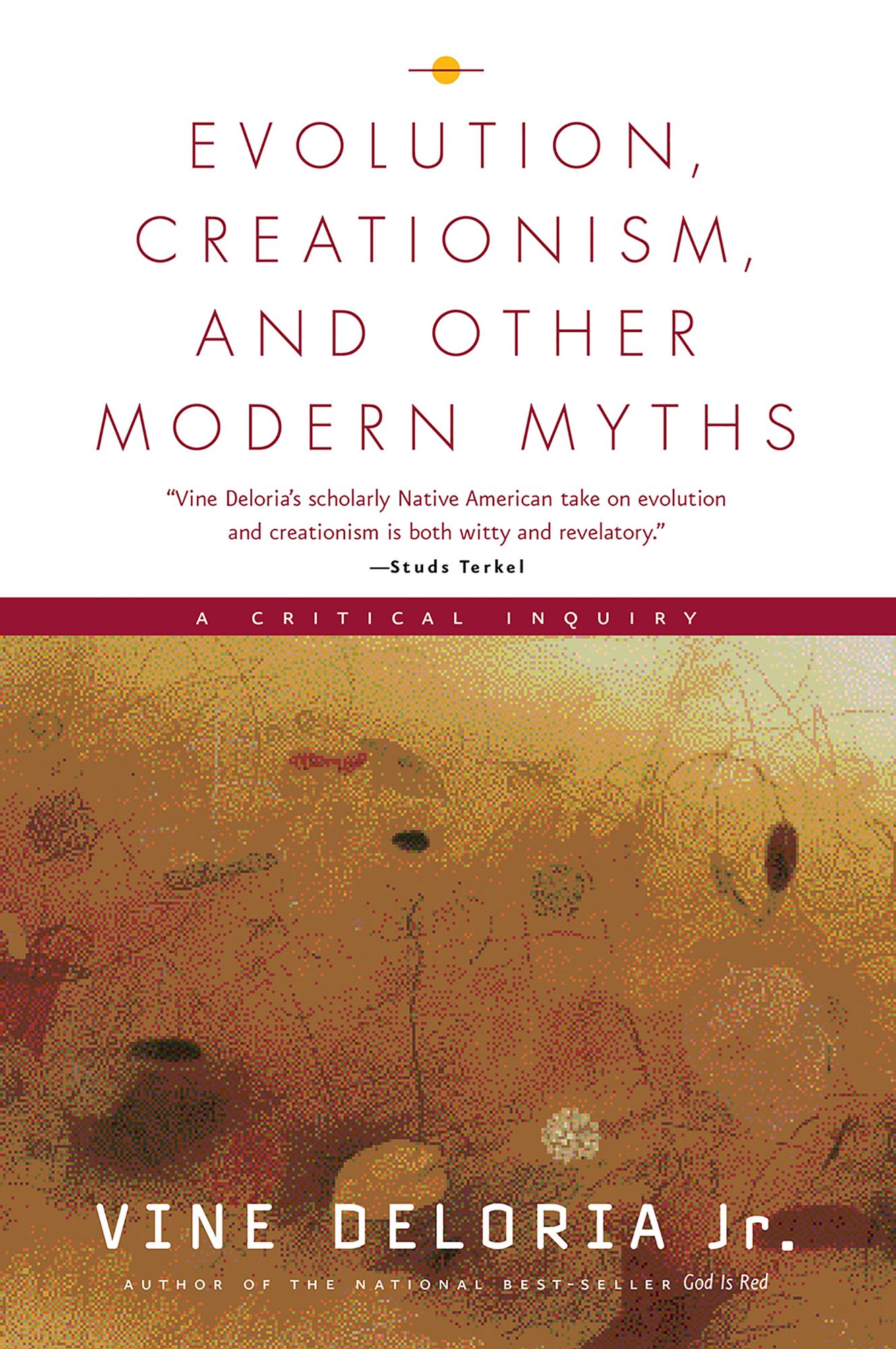 Evolution, Creationism, and Other Modern Myths: A Critical Inquiry