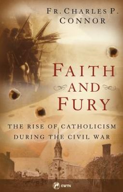 Faith and Fury: The Rise of Catholicism During the Civil War