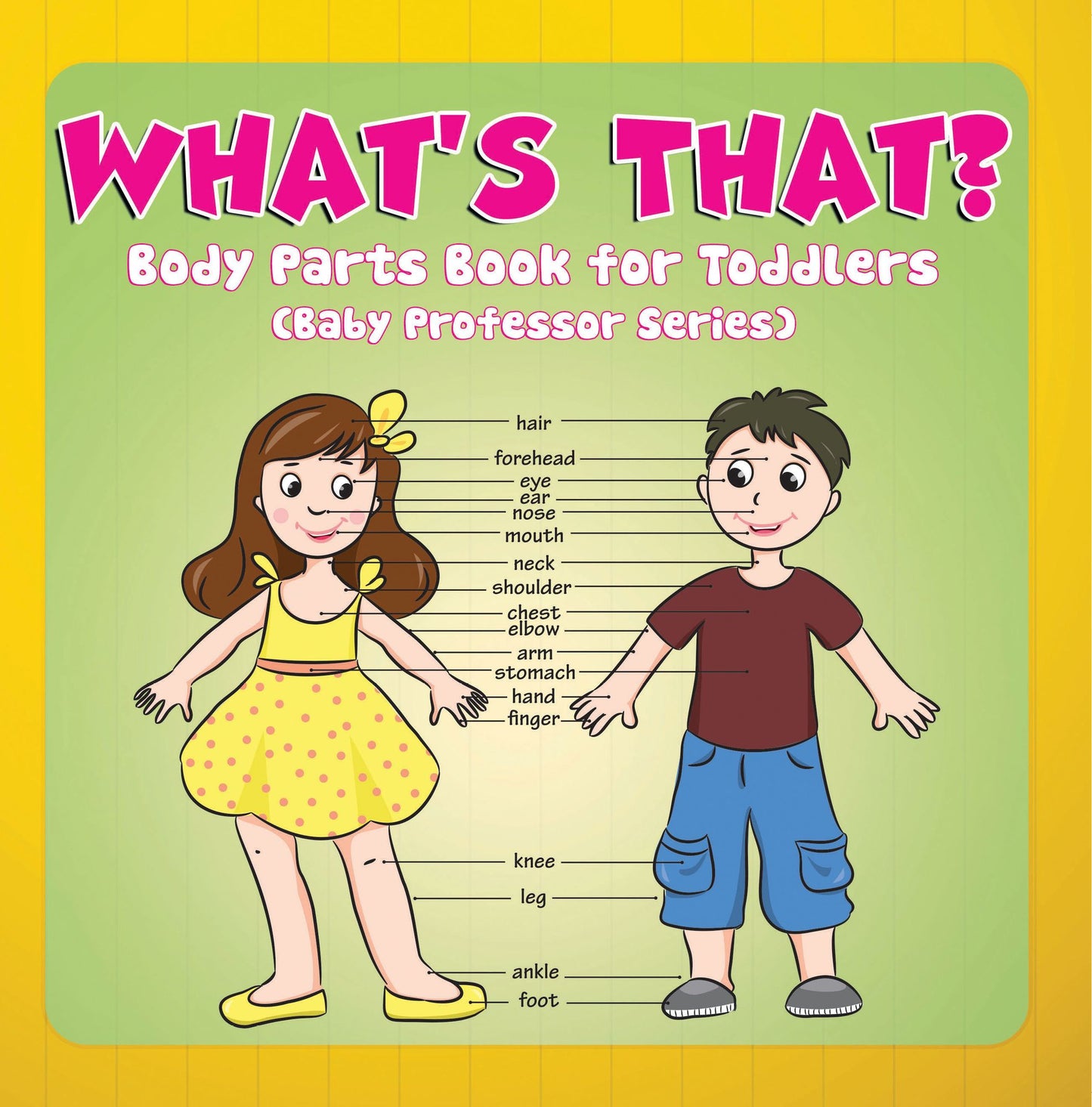 What's That? Body Parts Book for Toddlers (Baby Professor Series): Anatomy Book for Kids