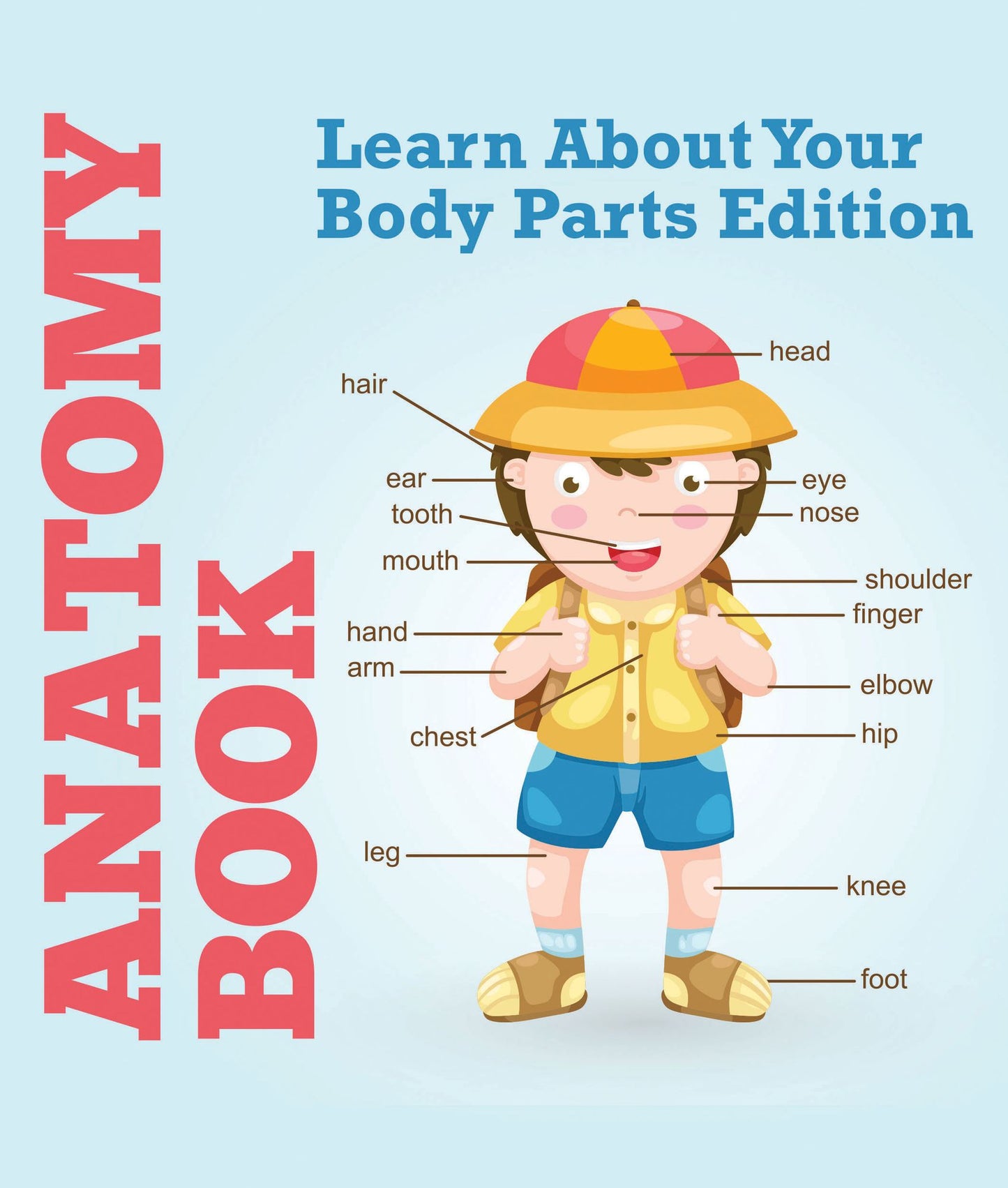 Anatomy Book: Learn About Your Body Parts Edition: Human Body Reference Book for Kids