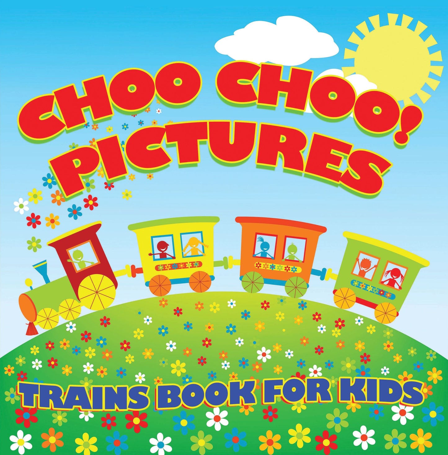 Choo Choo! Pictures: Trains Book for Kids: Things That Go for Kids