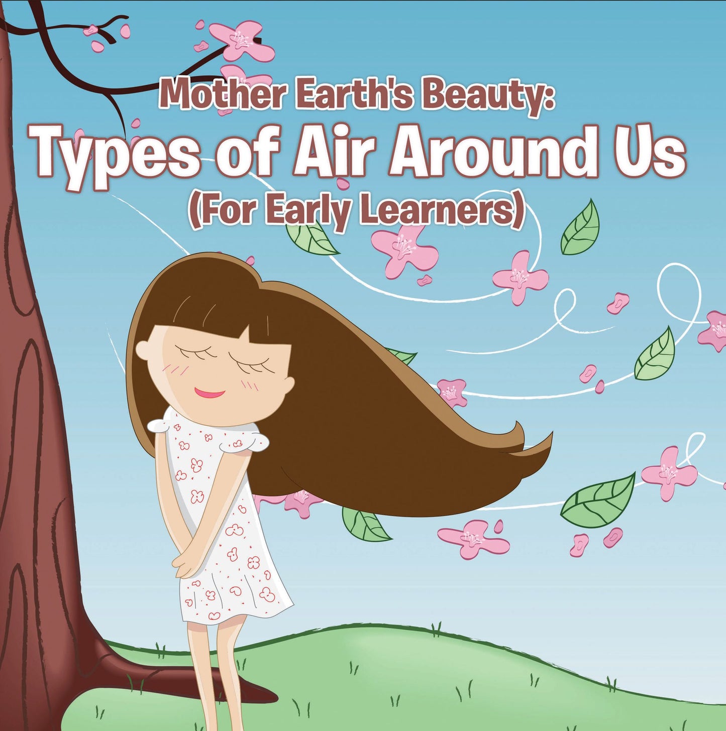 Mother Earth's Beauty: Types of Air Around Us (For Early Learners): Nature Book for Kids - Earth Sciences
