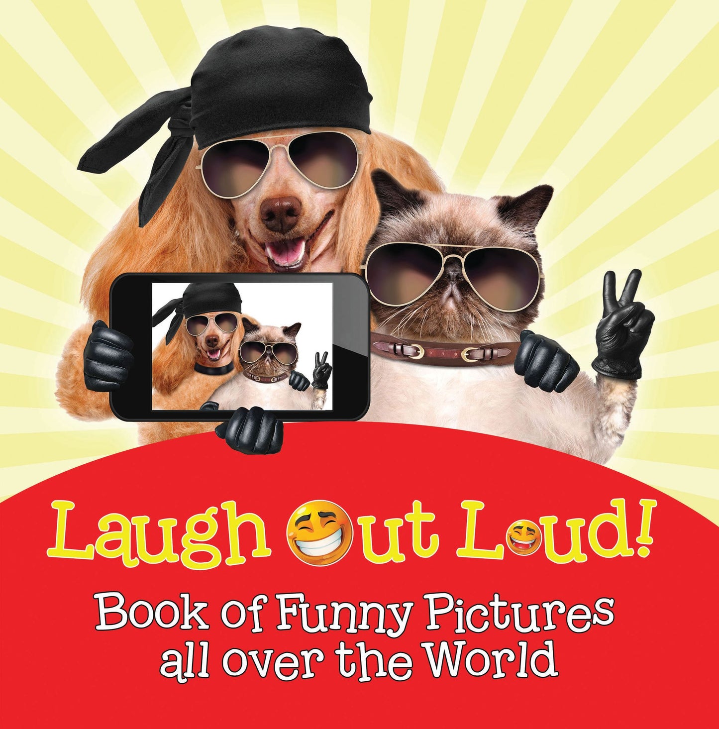 Laugh Out Loud! Book of Funny Pictures all over the World: Jokes for Kids - Fun for Children
