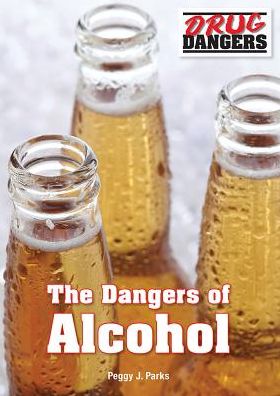 The Dangers of Alcohol