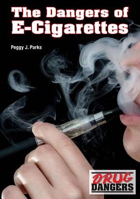 The Dangers of E-Cigarettes