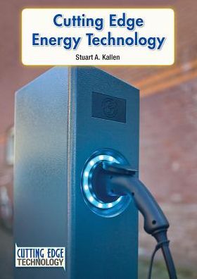 Cutting Edge Energy Technology