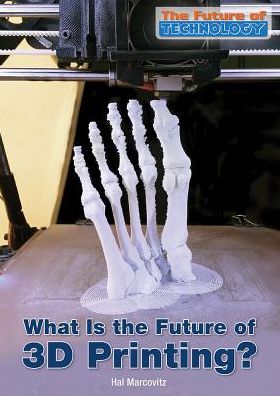 What Is the Future of 3d Printing?