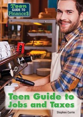 Teen Guide to Jobs and Taxes
