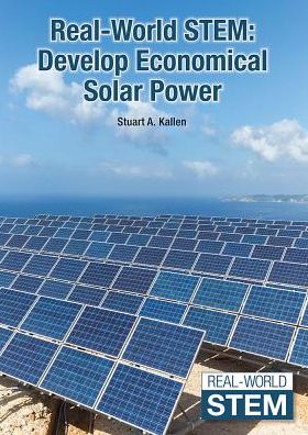 Develop Economical Solar Power (Real-World Stem Series)