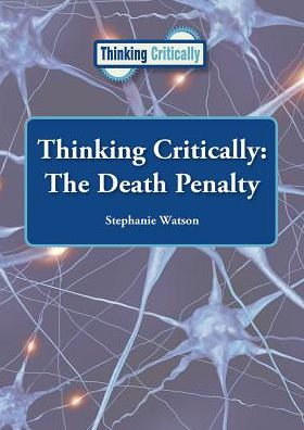 The Death Penalty (Thinking Critically Series)