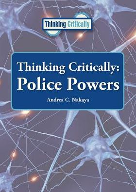 Police Powers (Thinking Critically Series)