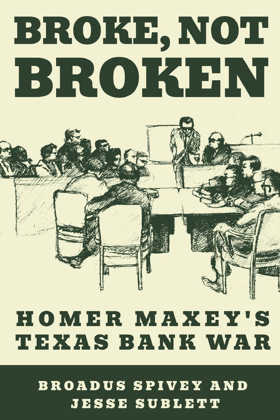 Broke, Not Broken: Homer Maxey's Texas Bank War