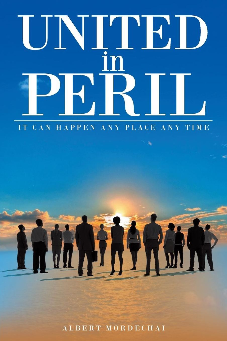 United in Peril: It Can Happen Any Place Any Time