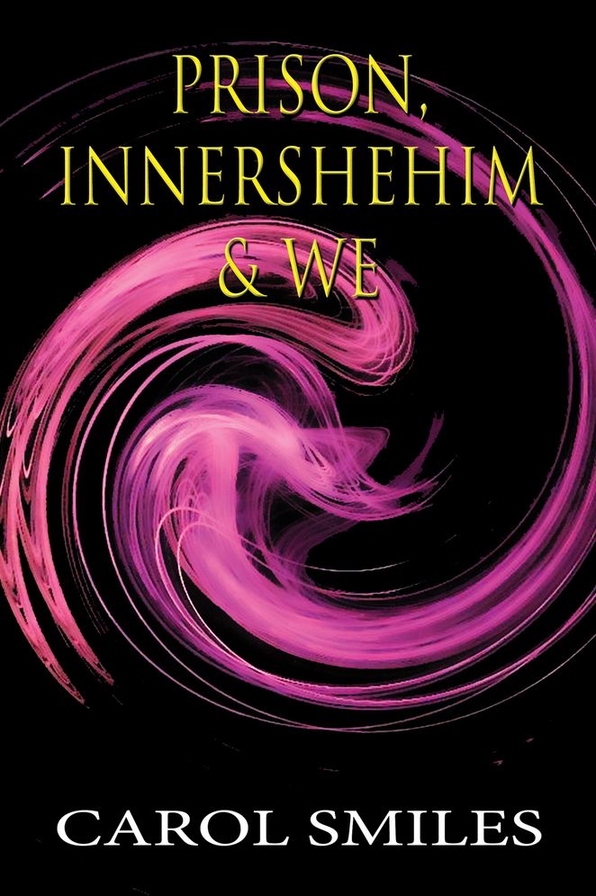 Prison, Innershehim & We