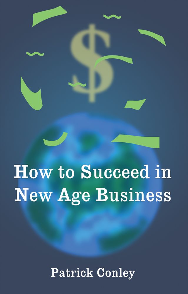 How to Succeed in New Age Business