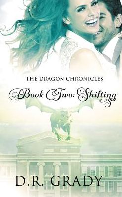 The Dragon Chronicles Book Two: Shifting
