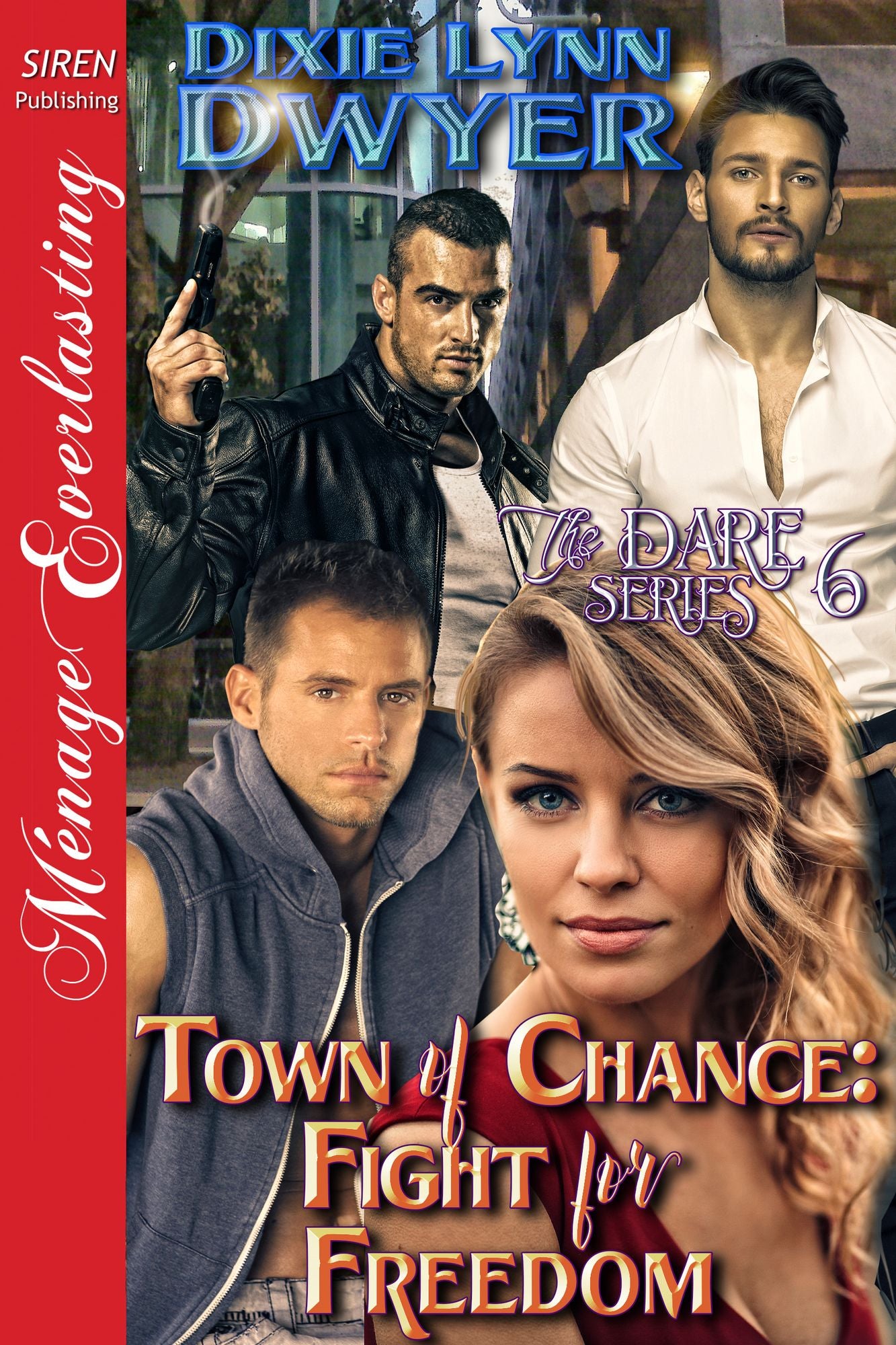 Town of Chance: Fight for Freedom [The Dare Series 6] (Siren Publishing Menage Everlasting)