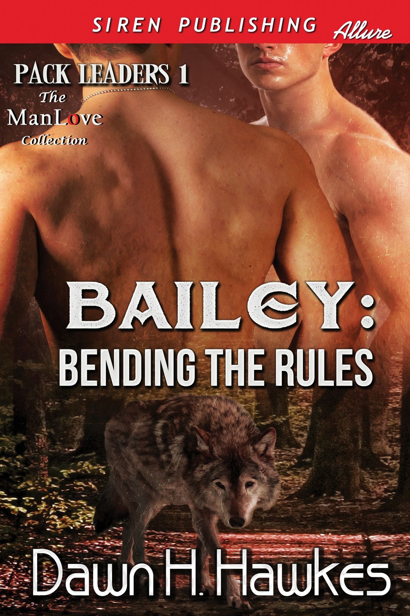 Bailey: Bending the Rules [Pack Leaders 1] (Siren Publishing Allure ManLove)