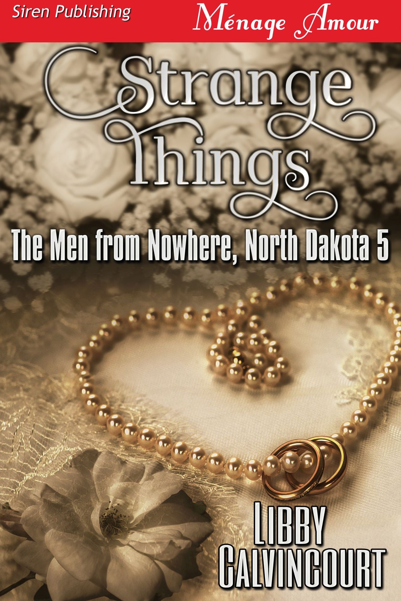 Strange Things [The Men from Nowhere, North Dakota 5] (Siren Publishing Menage Amour)