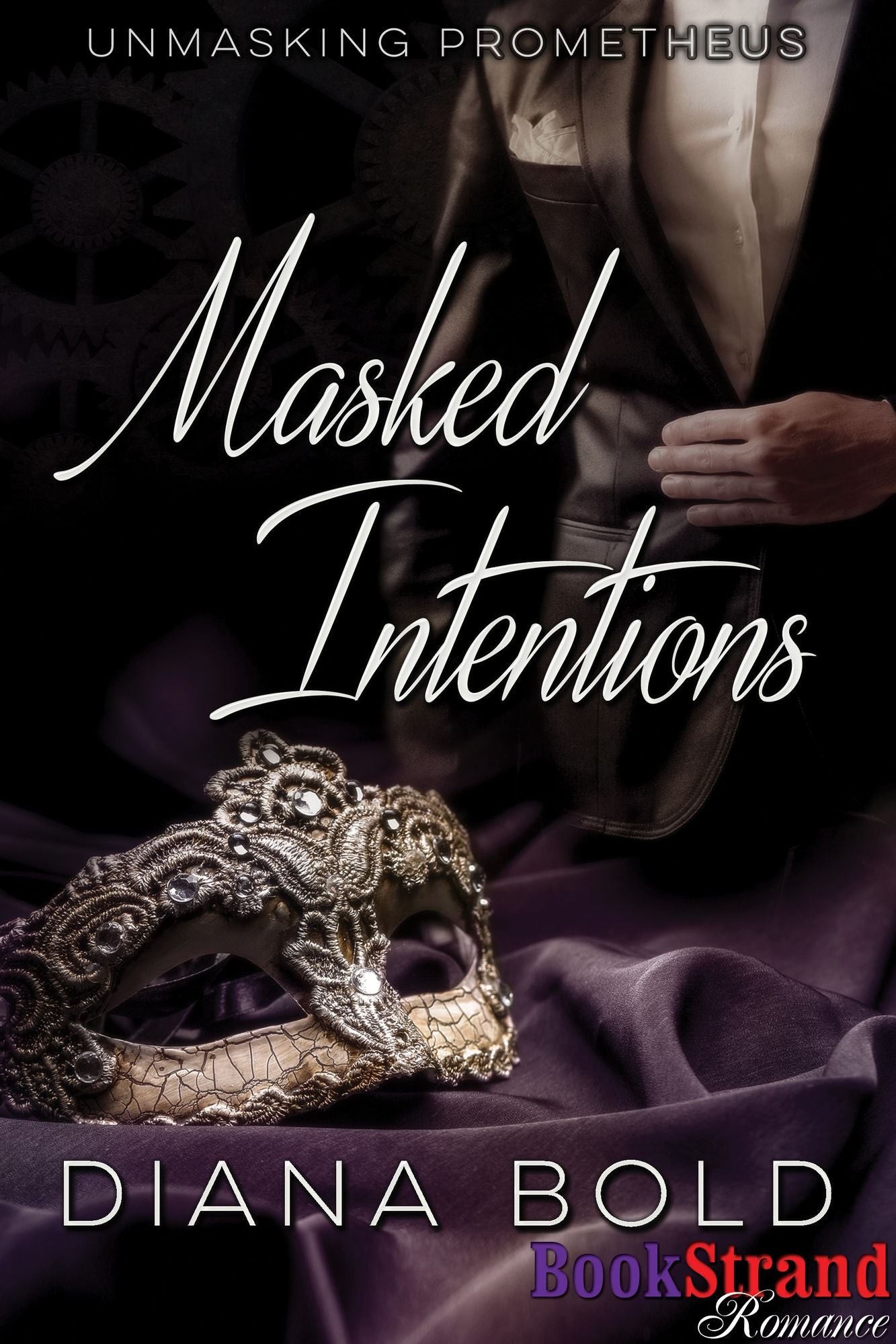 Masked Intentions [Unmasking Prometheus] (BookStrand Publishing Mainstream)