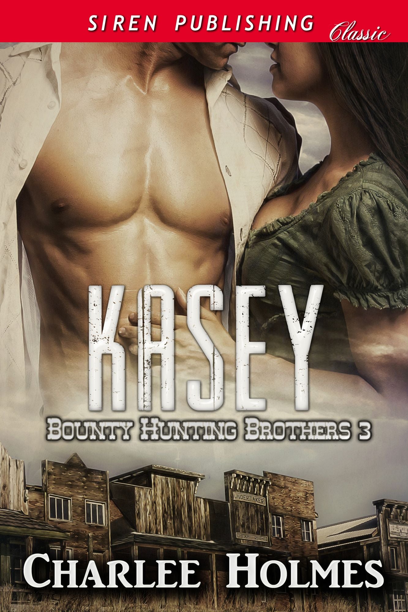 Kasey [Bounty Hunting Brothers 3] (Siren Publishing Classic)