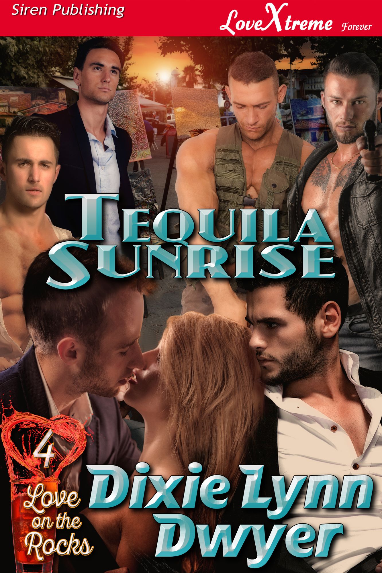 Tequila Sunrise [Love on the Rocks 4] (Siren Publishing LoveXtreme Forever)