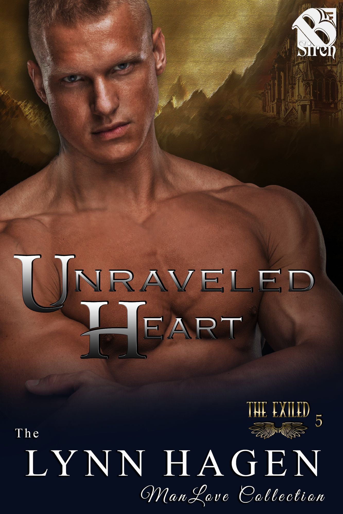 Unraveled Heart [The Exiled 5] (Siren Publishing The Lynn Hagen ManLove Collection)