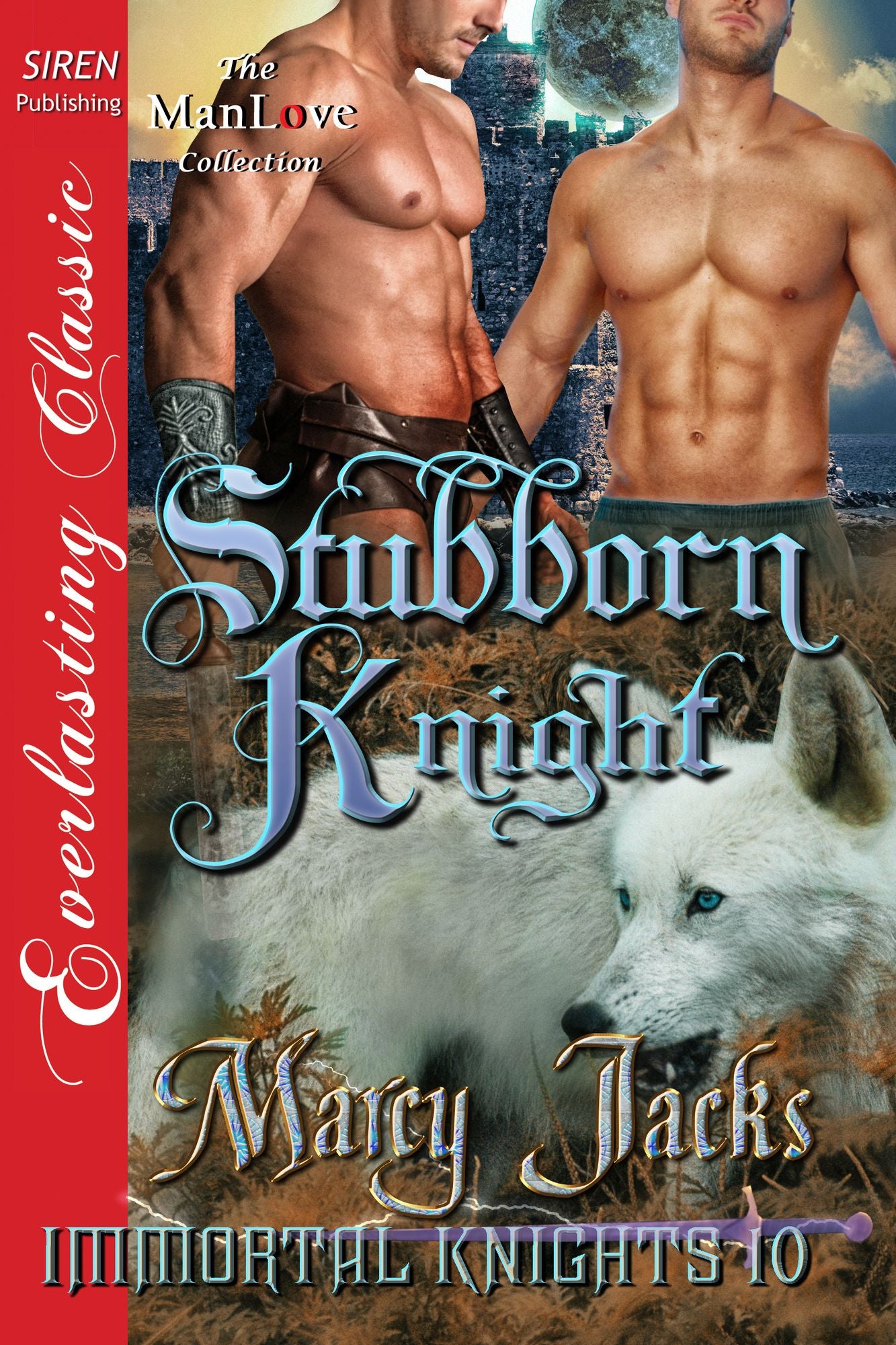 Stubborn Knight [Immortal Knights 10] (Siren Publishing Everlasting Classic ManLove)