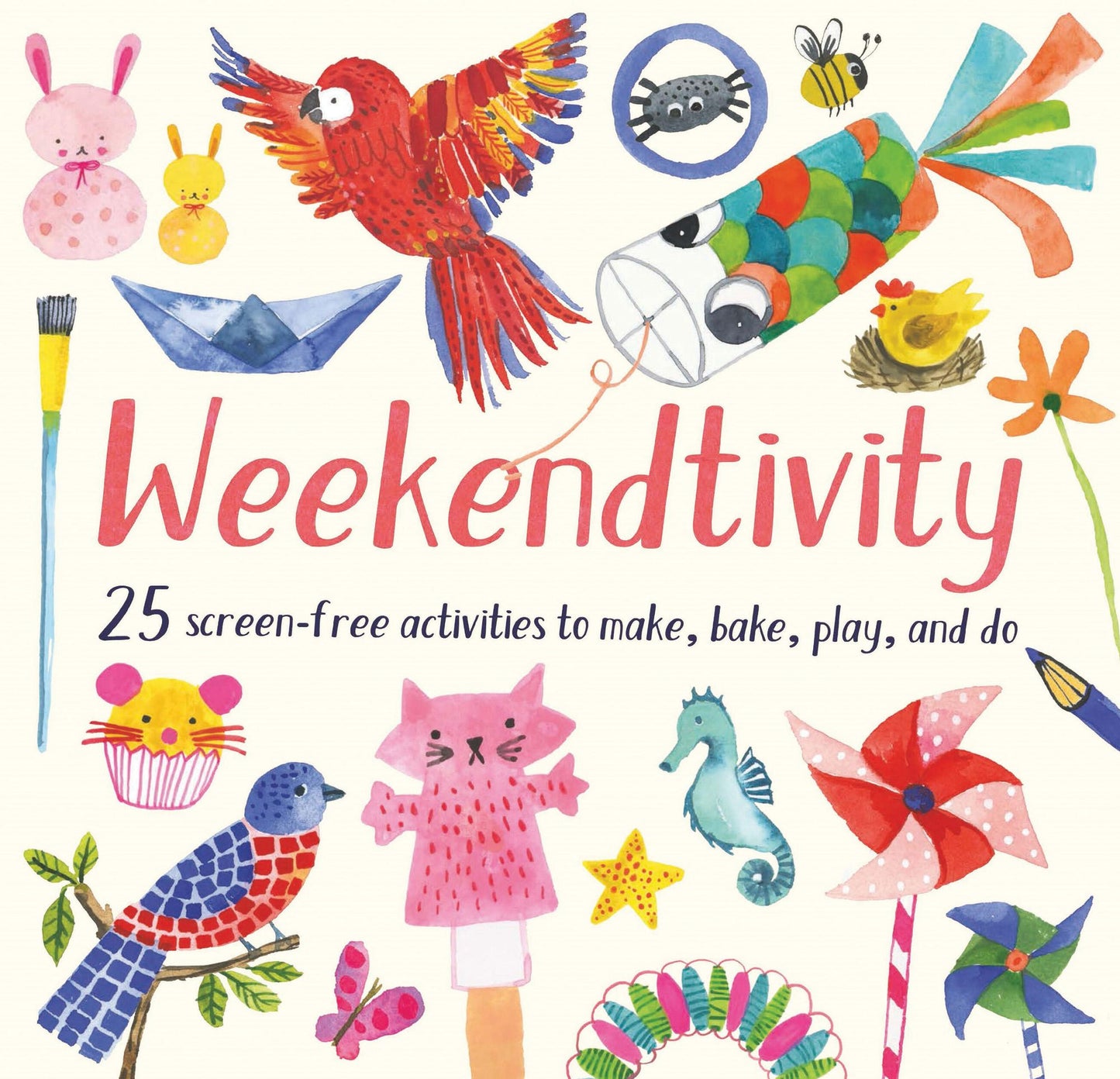 Weekendtivity: 25 screen-free activities to make, bake, play, and do