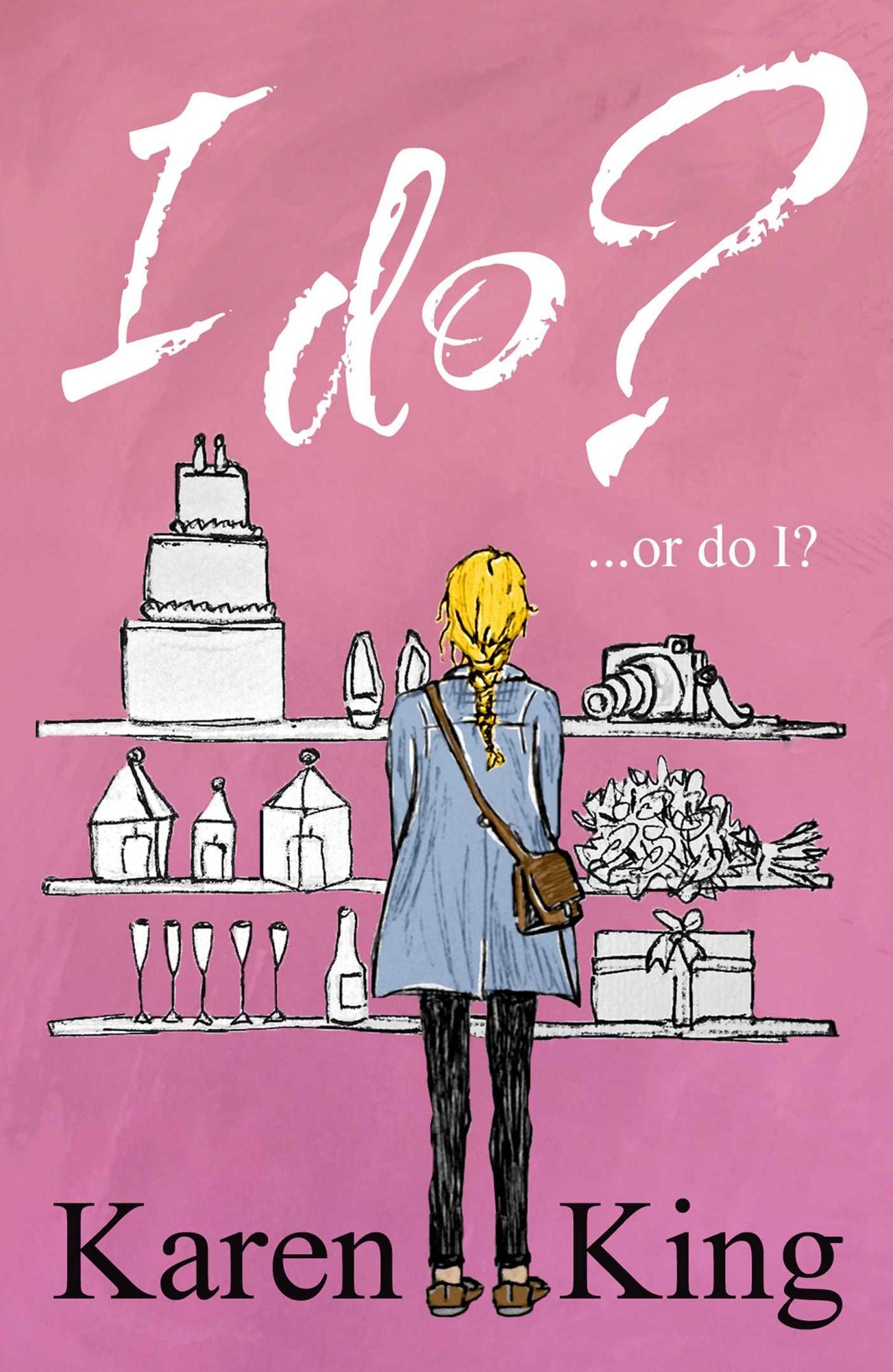 I Do - Or Do I?