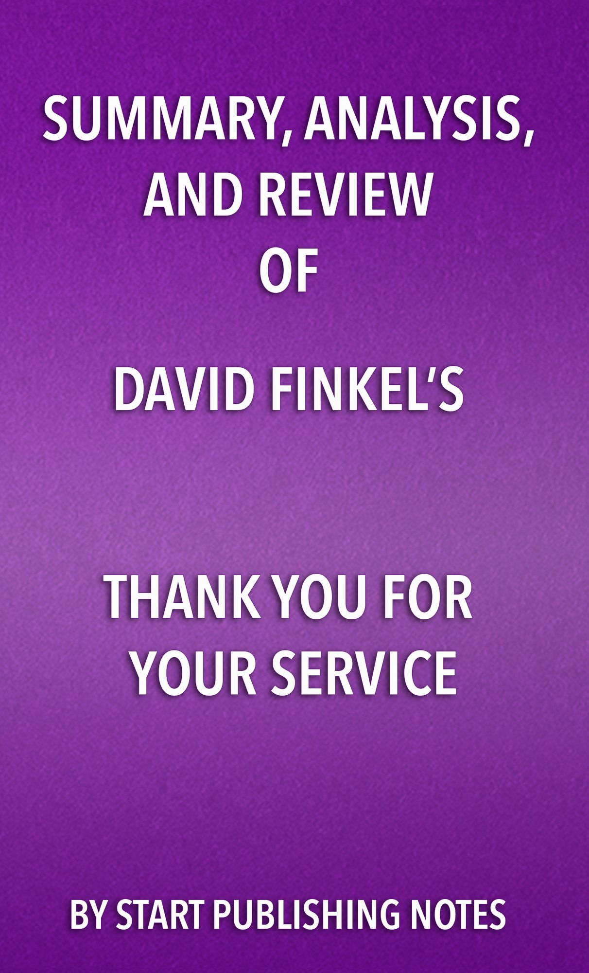 Summary, Analysis, and Review of David Finkel's Thank You for Your Service