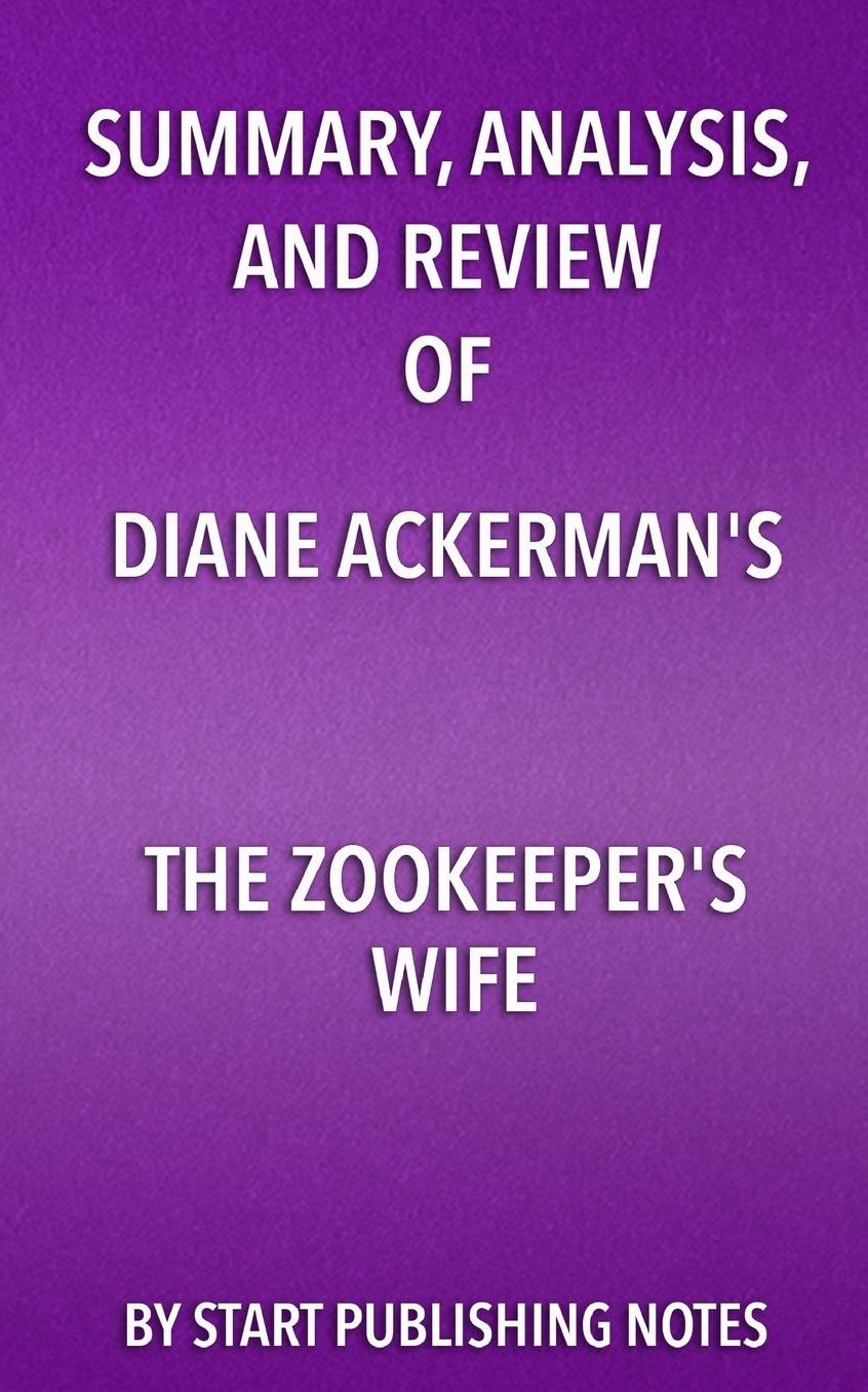 Summary, Analysis, and Review of Diane Ackerman's The Zookeeper's Wife