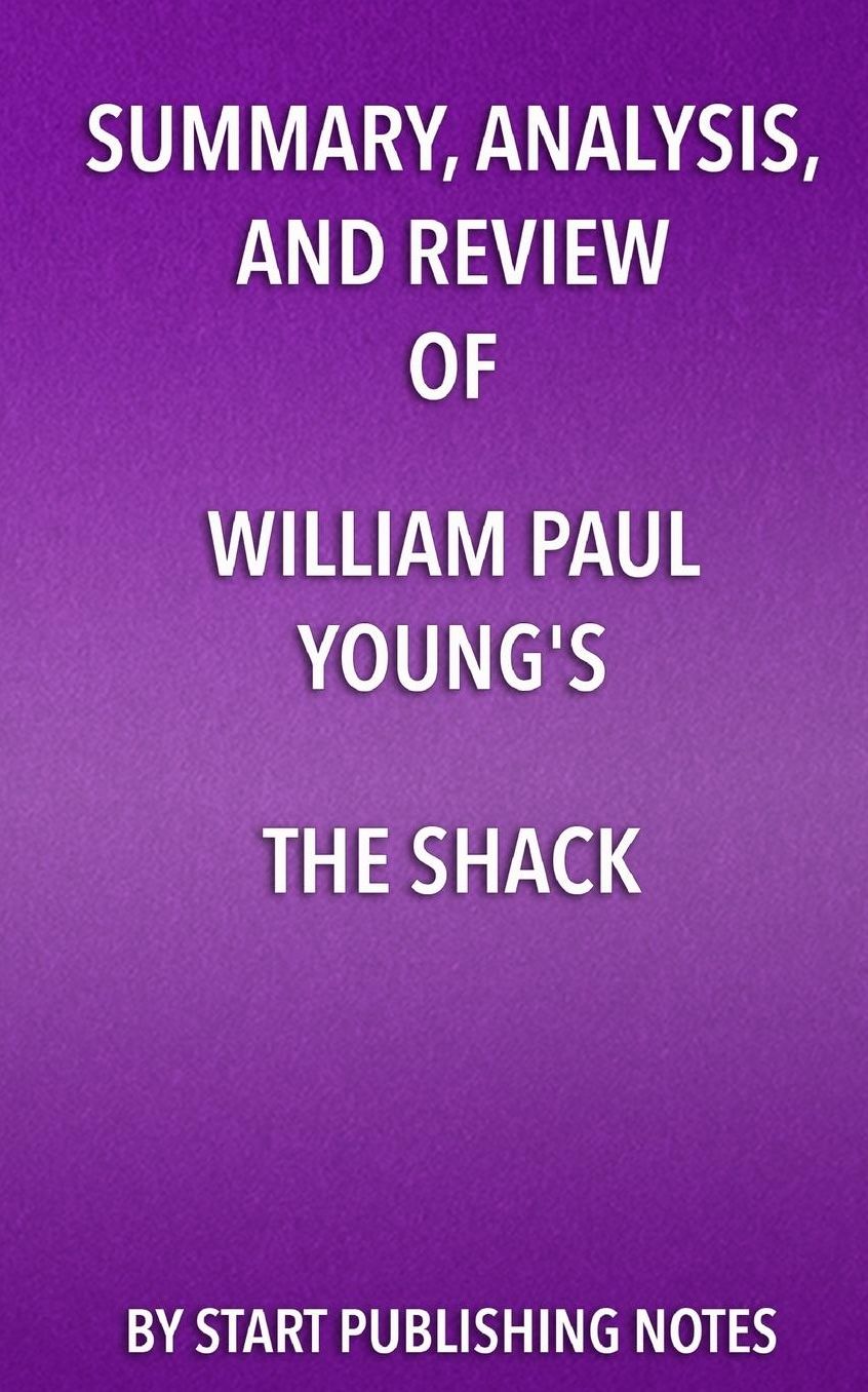 Summary, Analysis, and Review of William Paul Young's The Shack