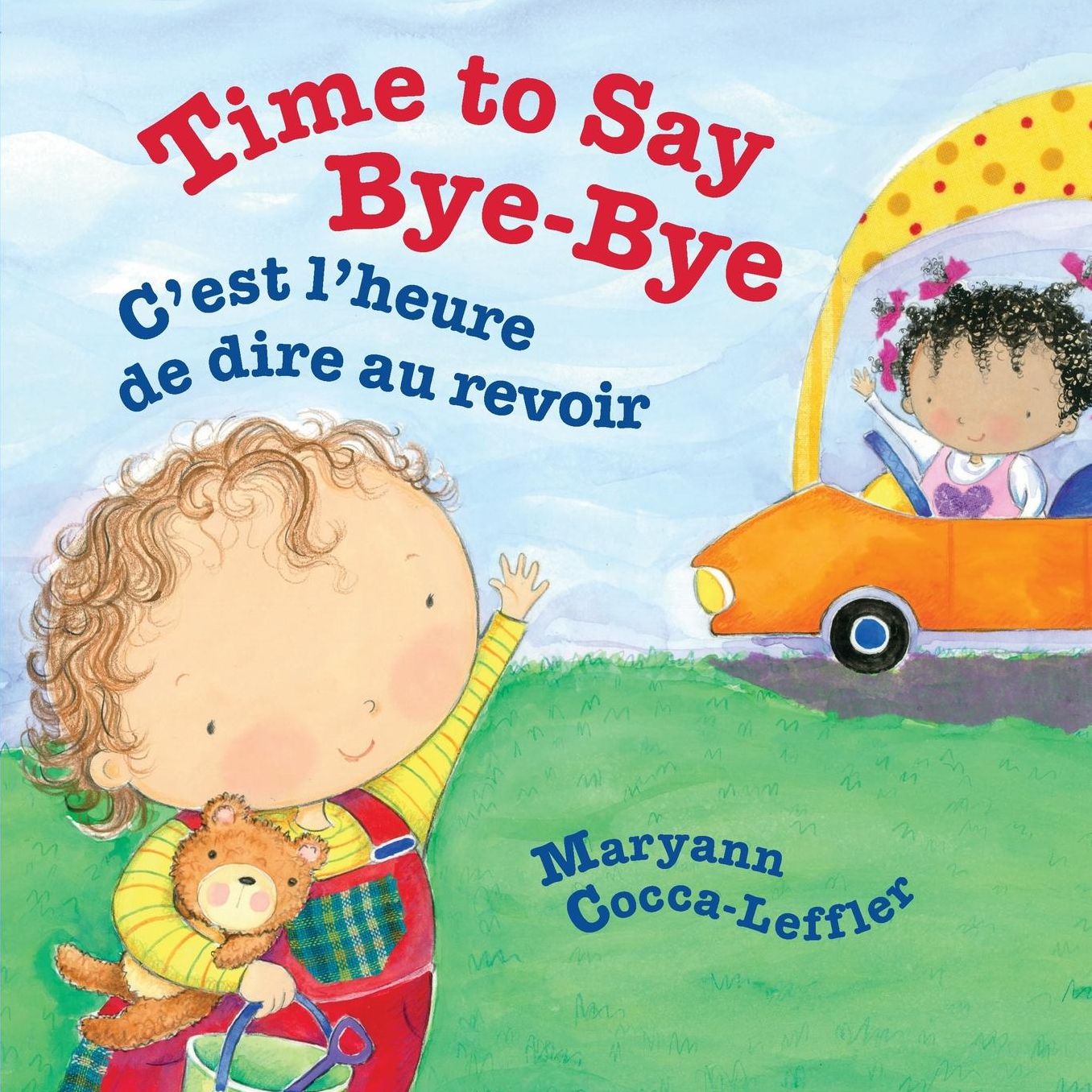 Time to Say Bye-Bye: C'est l'heure de dire au revoir. : Babl Children's Books in French and English