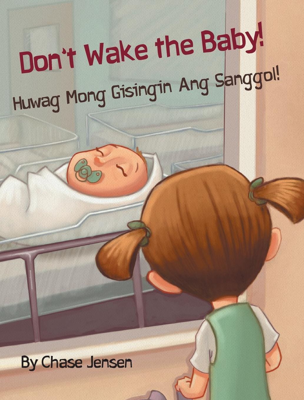 Don't Wake the Baby! / Huwag Mong Gisingin Ang Sanggol!: Babl Children's Books in Tagalog and English