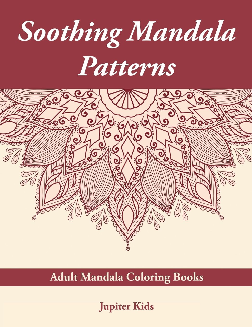 Soothing Mandala Patterns: Adult Mandala Coloring Books