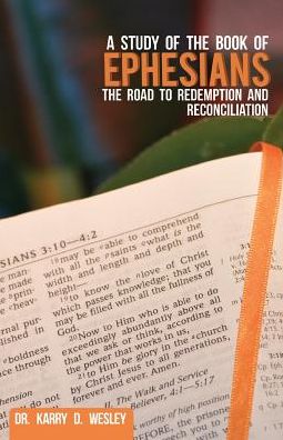 A Study of the Book of Ephesians: The Road to Redemption and Reconciliation