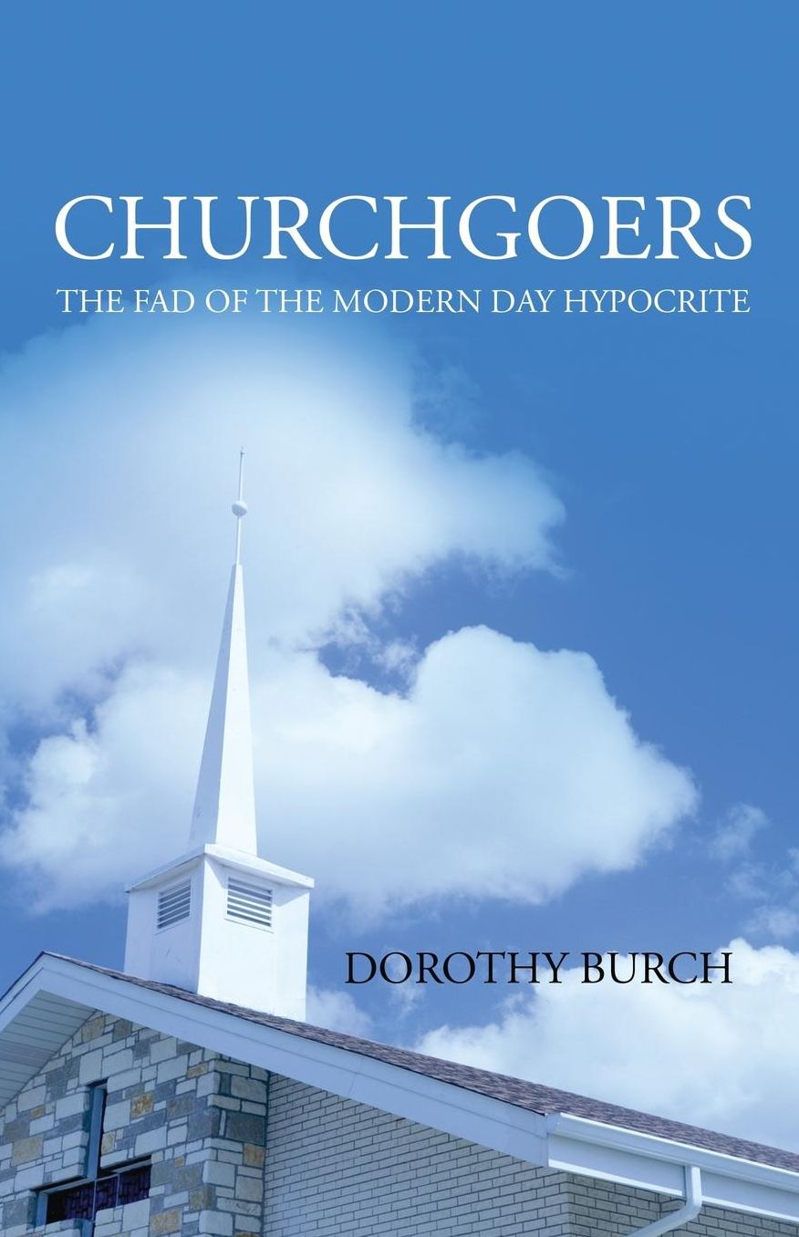 Churchgoers: The Fad of the Modern Day Hypocrite
