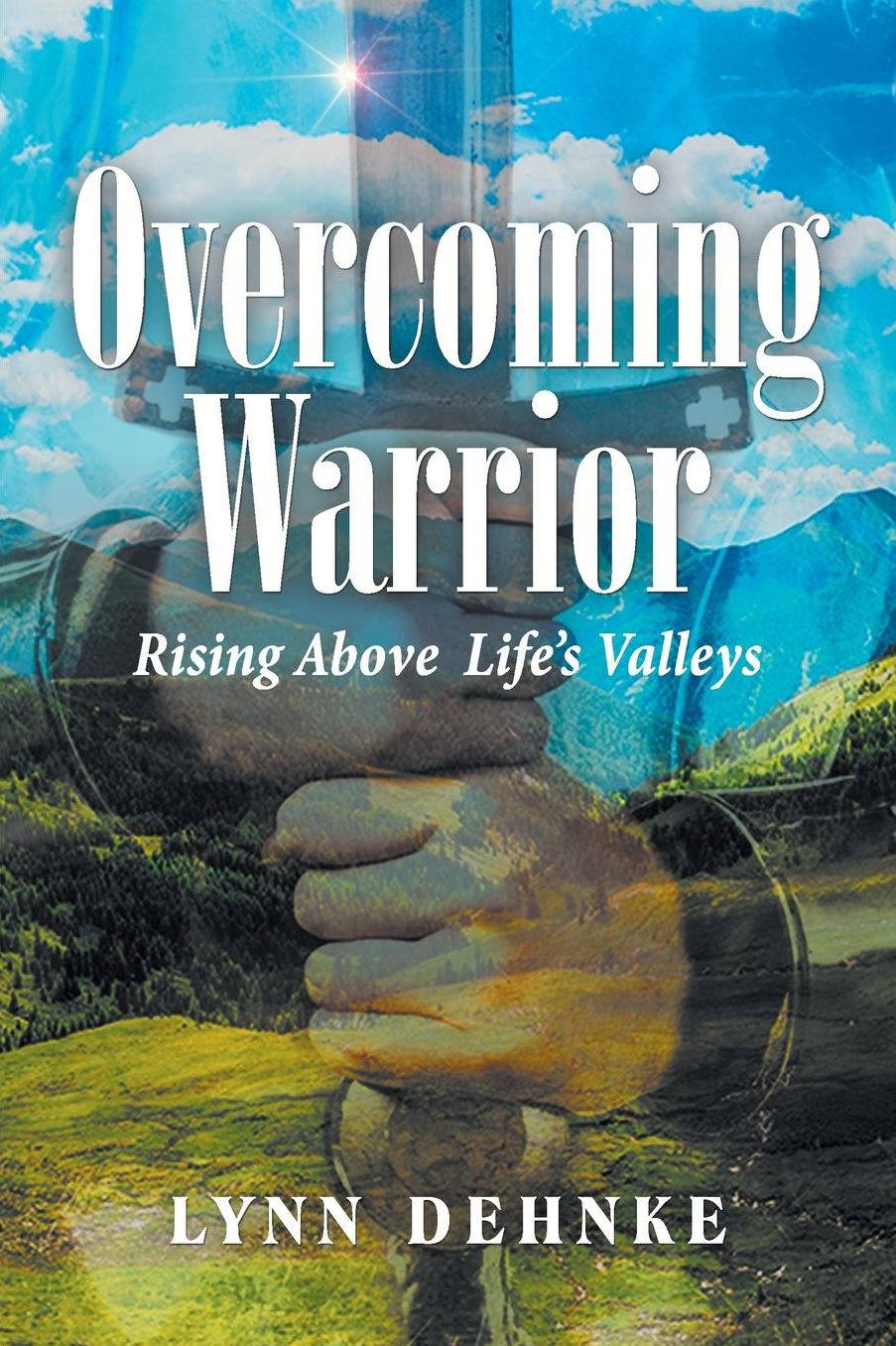 Overcoming Warrior: Rising Above Life's Valleys