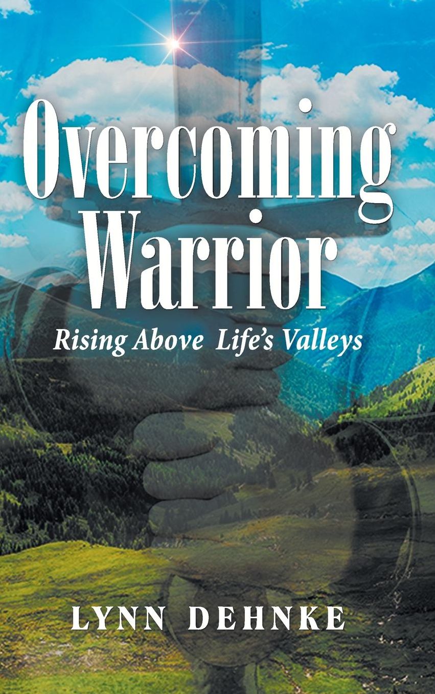Overcoming Warrior: Rising Above Life's Valleys