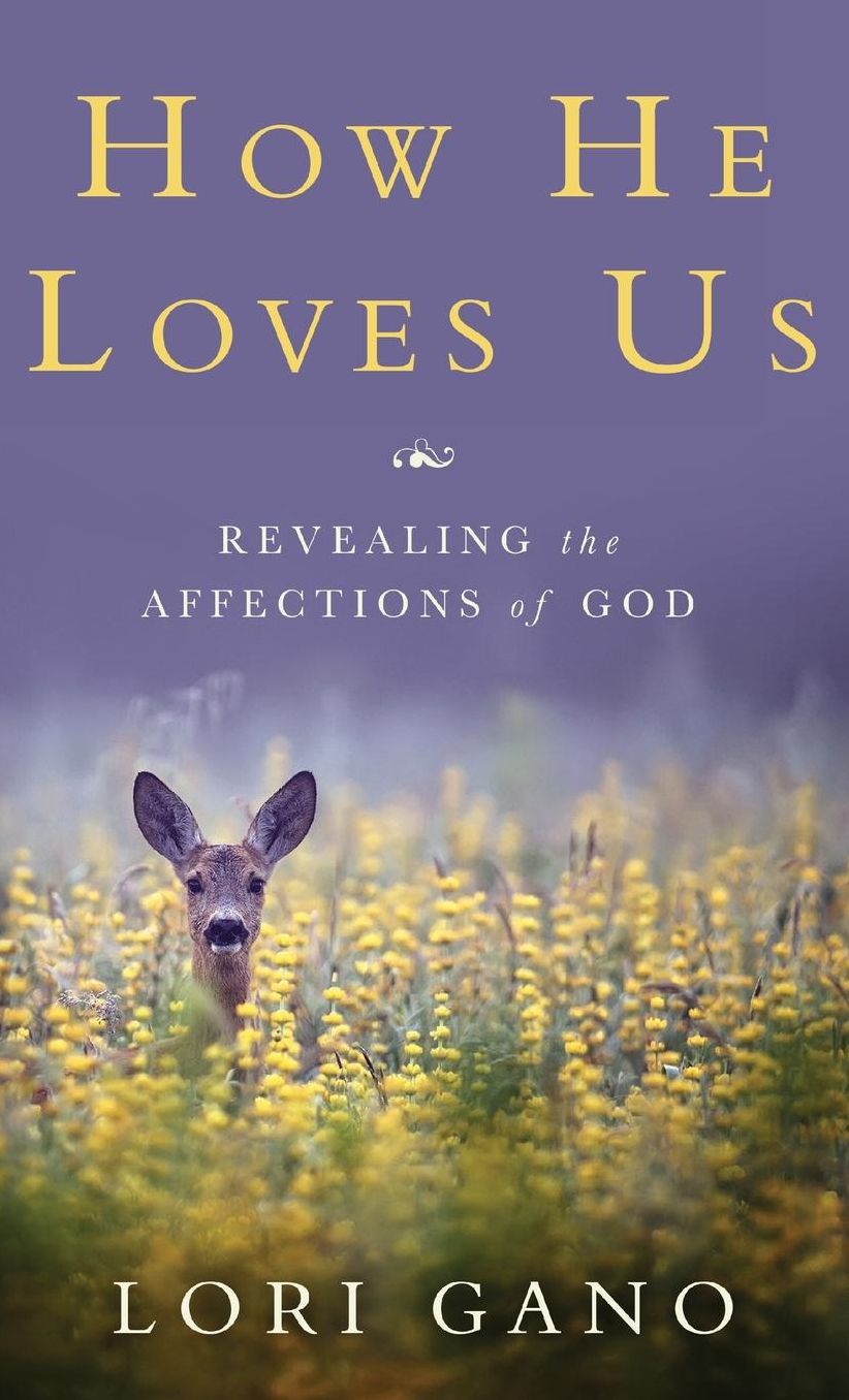 How He Loves Us: Revealing the Affections of God
