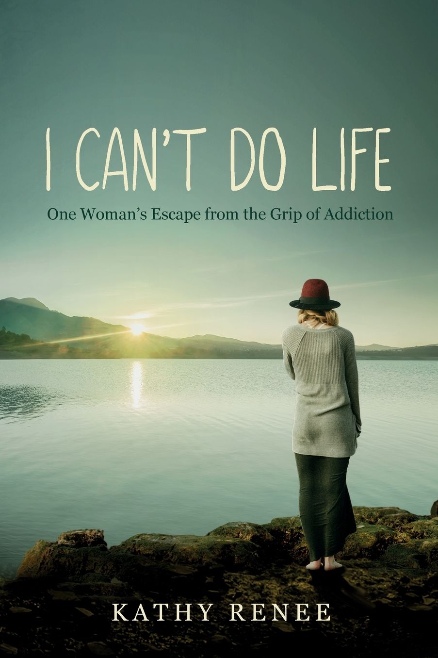 I Can't Do Life: One Womans Escape from the Grip of Addiction